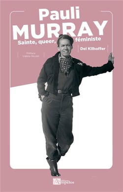 Pauli Murray : sainte, queer, féministe