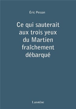 Ce qui sauterait aux trois yeux du Martien fraîchement débarqué