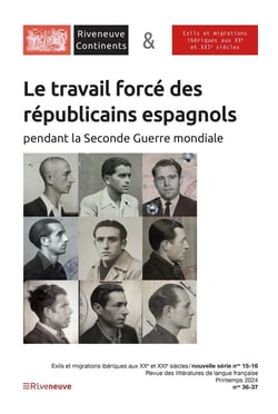 Riveneuve Continents n.36-37 : Le travail forcé des républicains espagnols pendant la Seconde Guerre mondiale