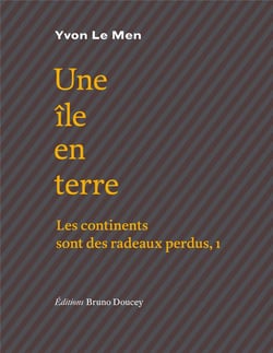 Une île en terre - les continents sont des radeaux perdus