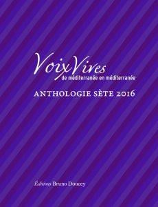 Voix vives de Méditerranée en Méditerranée - anthologie sète 2016