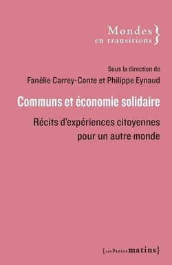 Communs et économie solidaire : Récits d'expériences citoyennes pour un autre monde