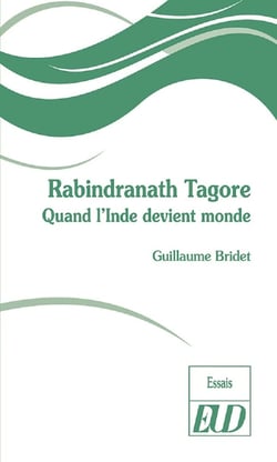 Rabindranath Tagore - quand l'Inde devient monde