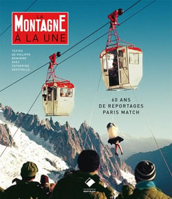 La montagne à la une - 60 ans de reportages Paris Match