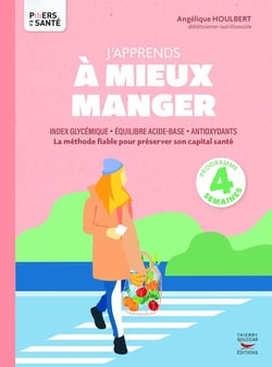 J'apprends à mieux manger : index glycémique, équilibre acide-base, antioxydants