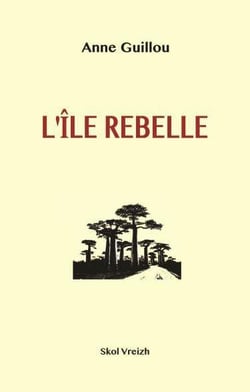 L'île rebelle Madagascar 1947