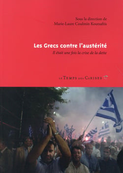 Les grecs contre l'austérité - il était une fois la crise de la dette