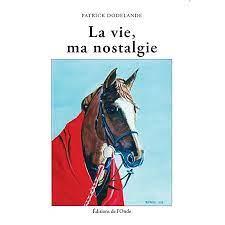 La vie, ma nostalgie