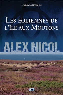 Enquêtes en Bretagne Tome 22 : Les éoliennes de l'île aux Moutons