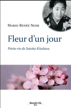 Fleur d'un jour - petite vie de Satoko Kitahara