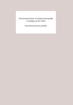 D'un lyrisme l'autre : la création entre poésie et musique au XXIe siècle