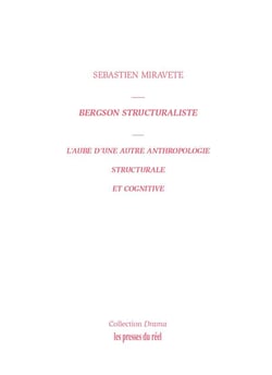 Bergson structuraliste : L'aube d'une autre anthropologie structurale et cognitive