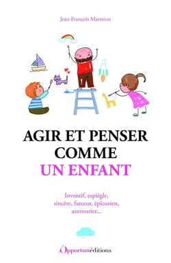 Agir et penser comme un enfant