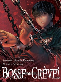 Bosse ou crève Tome 1