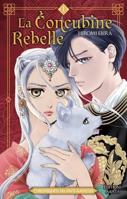 La concubine rebelle : Chroniques du pays radieux Tome 1