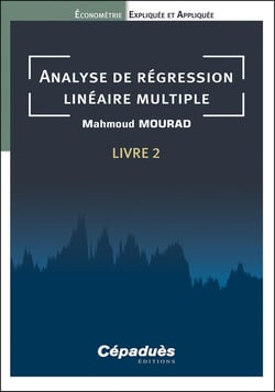Économétrie expliquée et appliquée Tome 2 : Analyse de régression linéaire multiple