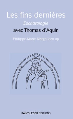 Les fins dernières Eschatologie : avec Thomas d'Aquin
