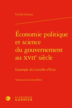 Économie politique et science du gouvernement au xviie siècle : l'exemple du conseiller d'estat