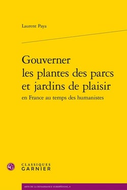 Gouverner les plantes des parcs et jardins de plaisir en France au temps des humanistes