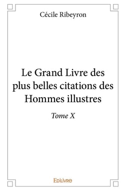 Le grand livre des plus belles citations des hommes illustres  - t10 - le grand livre des plus bell