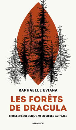 Les forêts de Dracula : Thriller écologique au coeur des Carpates