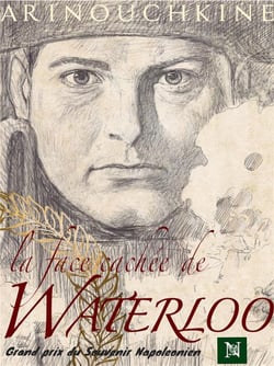 La face Cachée de Waterloo : La victoire de l Empereur