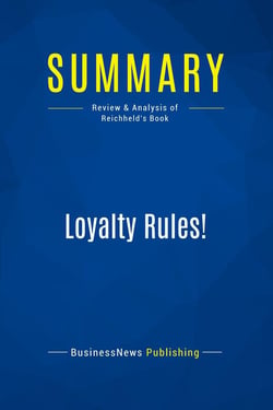 Summary: Loyalty Rules! : Review and Analysis of Reichheld's Book