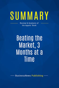 Summary: Beating the Market, 3 Months at a Time : Review and Analysis of the Appels' Book