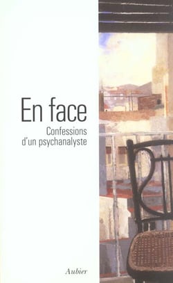 En face - confession d'un psychanalyste