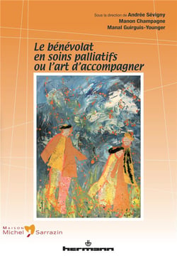 Le bénévolat en soins palliatifs ou l'art d'accompagner