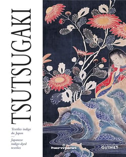 Tsutsugaki : Textiles indigo du Japon : exposition, Paris, Musée Guimet, du 10 juillet au 7 octobre 2013