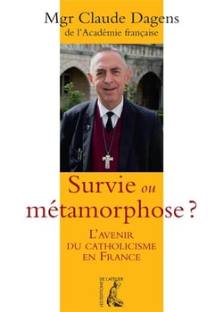 La survie ou la métamorphose - l'avenir du catholicisme en France