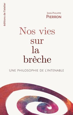 Nos vies sur la brèche : Une philosophie de l'intenable