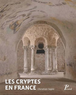 Les cryptes en France - pour une approche archélogique (IVe-XIIe siècles)