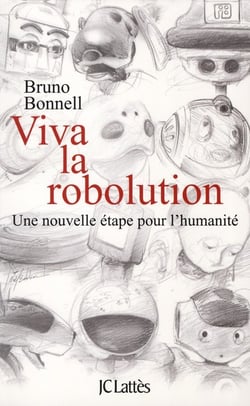 Viva la robolution - une nouvelle étape pour l'humanité