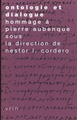 Ontologie et dialogue : Mélanges en hommage à Pierre Aubenque avec sa collaboration
