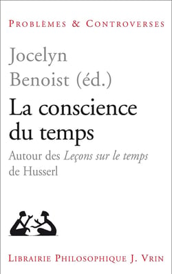 La conscience du temps - autour des leçons sur le temps de Husserl