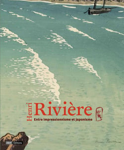 Henri Rivière - entre impressionnisme et japonisme