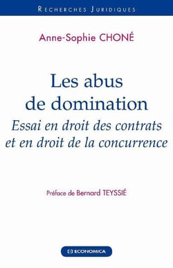 Les abus de domination - essai en droit des contrats et en droit de la concurrence