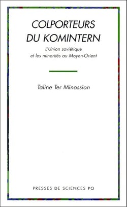 Les colporteurs du komintrem - l'union soviétique et les minorités au Moyen-Orient