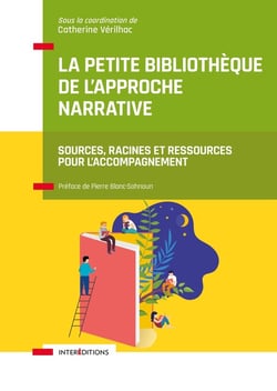 La petite bibliothèque de l'approche narrative : sources, racines et ressources  pour l'accompagnement