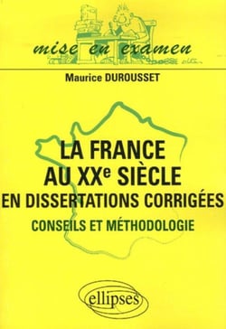 La France au XXe siècle en dissertations corrigées