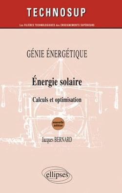 Energie solaire - Calculs et optimisation - Génie énergétique - Niveau B - 2e édition