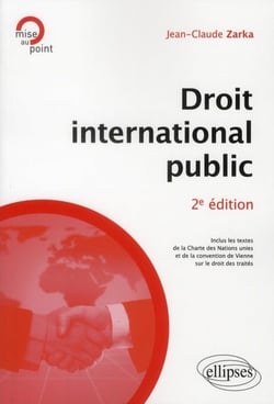 Droit international public - inclus la Charte des Nations Unies et la convention de Vienne sur le droit des traités (2e édition)