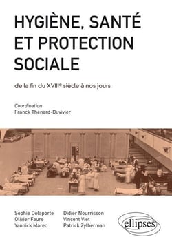 Hygiène, santé et protection sociale de la fin du XVIIIe s aux lendemains de la Grande Guerre - concours ENS 2012