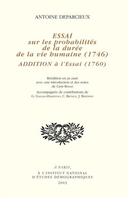 Essai sur les probabilités de la durée de la vie humaine (1746). Addition à l'essai (1760) : Addition à l'Essai (1760). Réédition en fac-similé avec une introduction et des notes