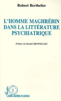 L'homme maghrébin dans la littérature psychiatrique
