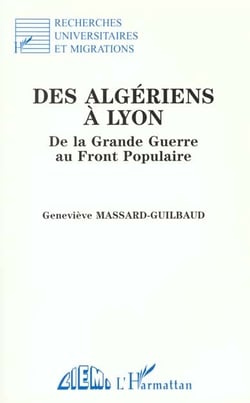 Des Algériens à Lyon : De la Grande Guerre au Front Populaire