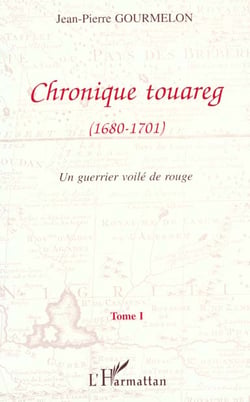 Chronique touareg (1680-1701) : Un guerrier voilé de rouge - Tome 1