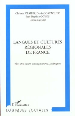 Langues et cultures regionales de france - etat des lieux, enseignement, politiques